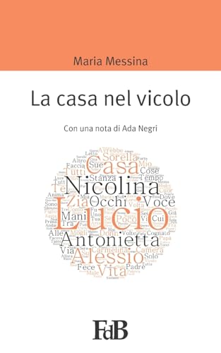 La casa nel vicolo: Con una nota di Ada Negri (p-mondi. Maria Messina, Band 1) von CREATESPACE