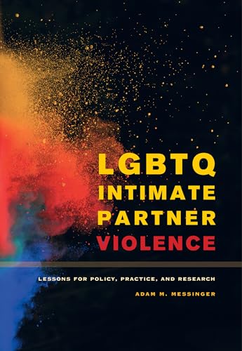 LGBTQ Intimate Partner Violence: Lessons for Policy, Practice, and Research