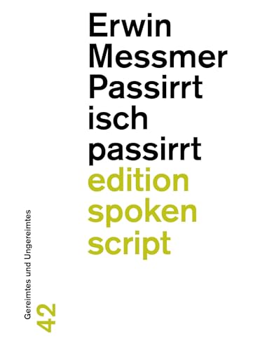 Passirrt isch passirrt: Gereimtes und Ungereimtes (edition spoken script)