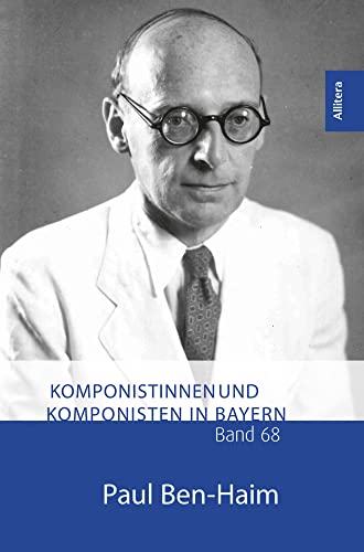 Paul Ben-Haim: Komponistinnen und Komponisten in Bayern. Band 68 von Buch & media