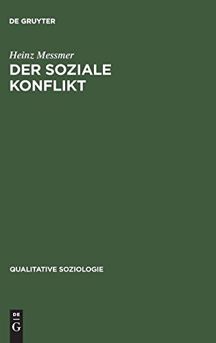 Der soziale Konflikt: Kommunikative Emergenz und systemische Reproduktion (Qualitative Soziologie, 5) von Lucius + Lucius