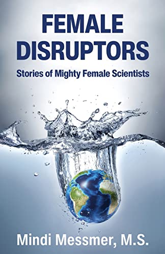 Female Disruptors: Stories of Mighty Female Scientists