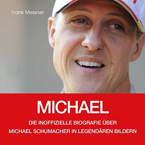 Der ganze Weg: Ein Bildband über Michael Schumacher