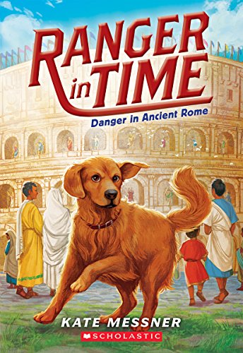 Danger in Ancient Rome: Volume 2 (Ranger in Time, 2)