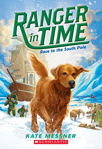Race to the South Pole: Volume 4 (Ranger in Time, 4, Band 4)