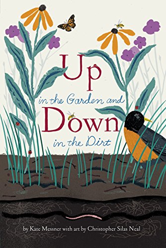 Up in the Garden and Down in the Dirt: (Nature Book for Kids, Gardening and Vegetable Planting, Outdoor Nature Book): 1 (Over and Under) von Chronicle Books