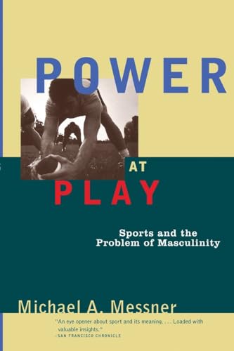 Power at Play: Sports and the Problem of Masculinity (Men and Masculinity) von Beacon Press