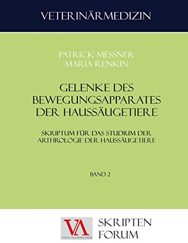 Gelenke des Bewegungsapparates der Haussäugetiere: Skriptum für das Studium der Arthologie der Haussäugetiere