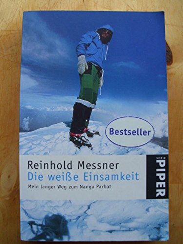 Die weiße Einsamkeit: Mein langer Weg zum Nanga Parbat Die weiße Einsamkeit: Mein langer Weg zum Nanga Parbat