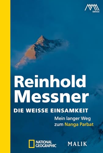 Die weiße Einsamkeit: Mein langer Weg zum Nanga Parbat