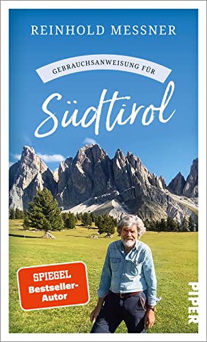 Gebrauchsanweisung für Südtirol: Aktualisierte Neuausgabe 2023 von Piper Taschenbuch