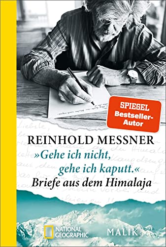 »Gehe ich nicht, gehe ich kaputt.« Briefe aus dem Himalaja: Die persönlichsten Zeugnisse des Alpinismus erzählen vom Höhenbergsteigen und der Himalaja-Sehnsucht der letzten 50 Jahre »Gehe ich nicht, gehe ich kaputt.« Briefe aus dem Himalaja: Die persönlichsten Zeugnisse des Alpinismus erzählen vom Höhenbergsteigen und der Himalaja-Sehnsucht der letzten 50 Jahre