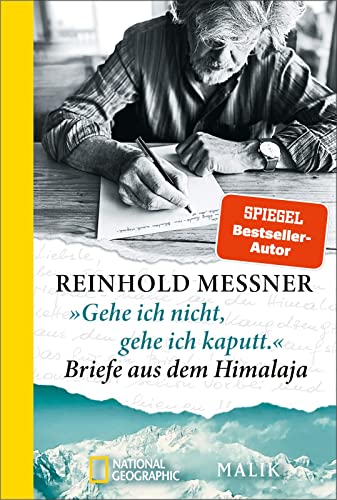 »Gehe ich nicht, gehe ich kaputt.« Briefe aus dem Himalaja: Die persönlichsten Zeugnisse des Alpinismus erzählen vom Höhenbergsteigen und der Himalaja-Sehnsucht der letzten 50 Jahre