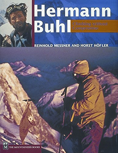 Hermann Buhl: Climbing Without Compromise