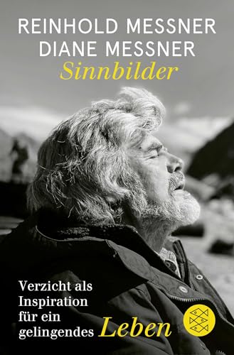 Sinnbilder: Verzicht als Inspiration für ein gelingendes Leben Sinnbilder: Verzicht als Inspiration für ein gelingendes Leben von FISCHERVERLAGE
