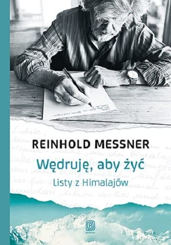 Wędruję, aby żyć: Listy z Himalajów Wędruję, aby żyć: Listy z Himalajów
