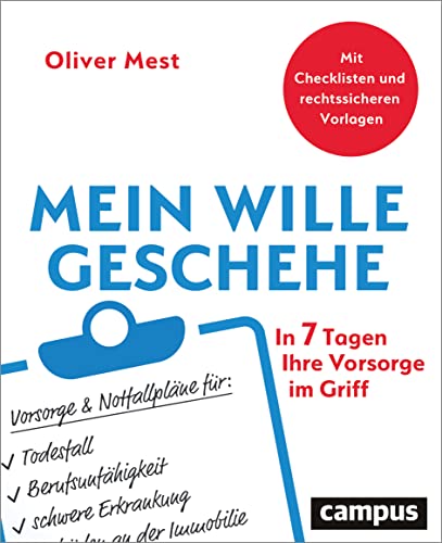 Mein Wille geschehe: In 7 Tagen Ihre Vorsorge im Griff von Campus Verlag