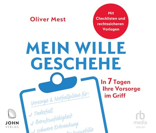 Mein Wille geschehe: In 7 Tagen Ihre Vorsorge im Griff