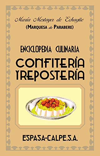 Confitería y repostería (Espasa Gastronomía) von Espasa