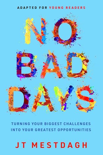 No Bad Days: Turning Your Biggest Challenges into Your Greatest Opportunities (Adapted for Young Readers) von Forefront Books
