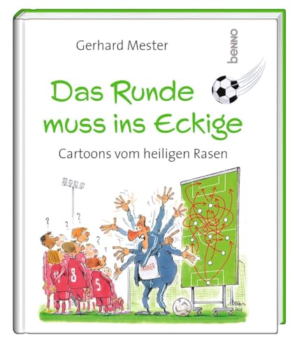 Das Runde muss ins Eckige: Cartoons vom heiligen Rasen von St. Benno Verlag GmbH
