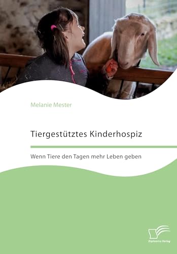 Tiergestütztes Kinderhospiz. Wenn Tiere den Tagen mehr Leben geben