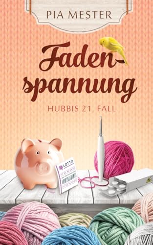 Fadenspannung - Hubbis 21. Fall (Hubbi ermittelt) von tredition