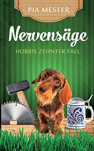Nervensäge: Hubbis zehnter Fall (Hubbi ermittelt) von tredition