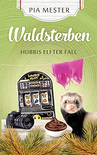 Waldsterben - Hubbis elfter Fall (Hubbi ermittelt) von tredition