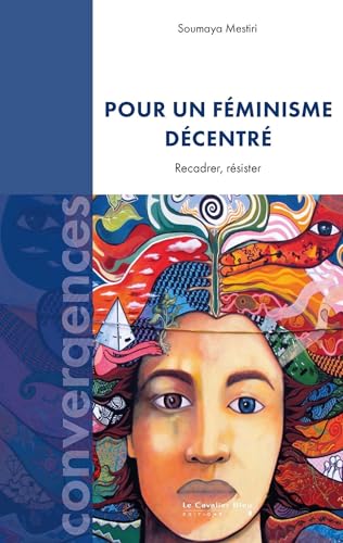 Pour un féminisme décentré: Recadrer, résister von CAVALIER BLEU