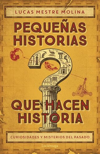 Pequeñas historias que hacen historia (ENIGMAS Y CONSPIRACIONES) von Luciérnaga CAS