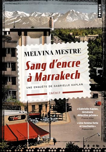 Sang d'encre à Marrakech: Une enquête de Gabrielle Kaplan von POINTS