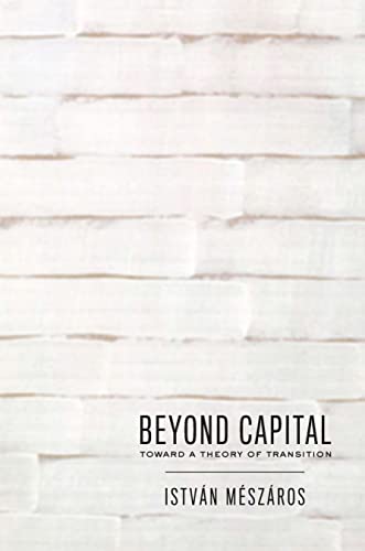Beyond Capital: Toward a Theory of Transition von Monthly Review Press