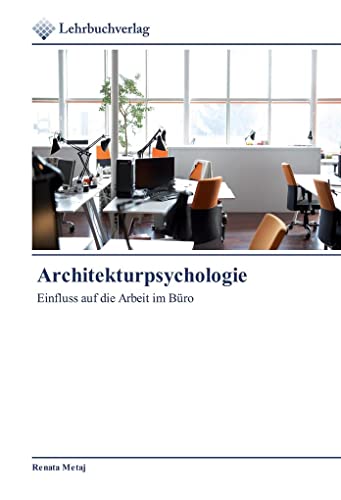 Architekturpsychologie: Einfluss auf die Arbeit im Büro von Lehrbuchverlag