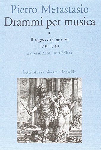 Drammi per musica: 2.Il regno di Carlo VI 1730-1740. Con CD audio (Letteratura universale. Esperia)