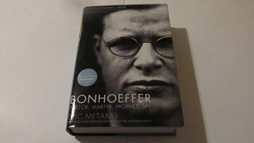 Bonhoeffer: Pastor, Martyr, Prophet, Spy