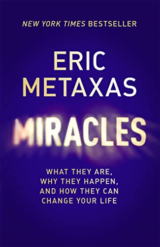Miracles: What They Are, Why They Happen, and How They Can Change Your Life von Hodder & Stoughton