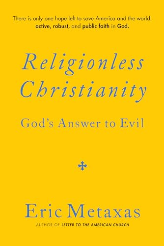 Religionless Christianity: God's Answer to Evil