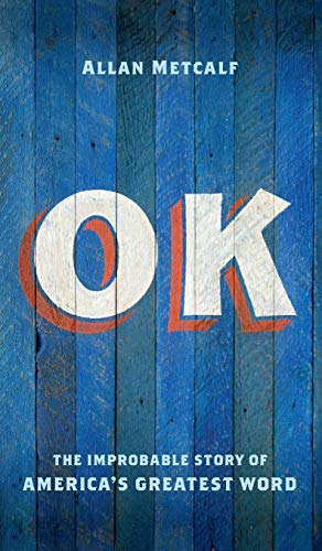 OK: The Improbable Story of America's Greatest Word