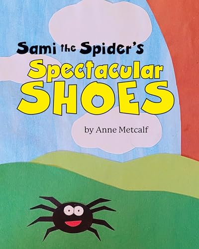 Sami the Spider's Spectacular Shoes von Palmetto Publishing