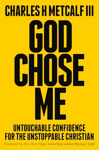 God Chose Me: Untouchable Confidence for the Unstoppable Christian von Waterbrook Press (A Division of Random House Inc)