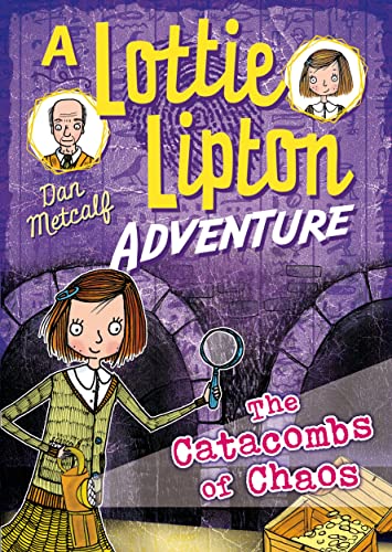 The Catacombs of Chaos A Lottie Lipton Adventure (The Lottie Lipton Adventures)