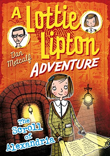 The Scroll of Alexandria A Lottie Lipton Adventure (The Lottie Lipton Adventures)