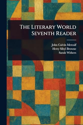 The Literary World Seventh Reader von Anson Street Press