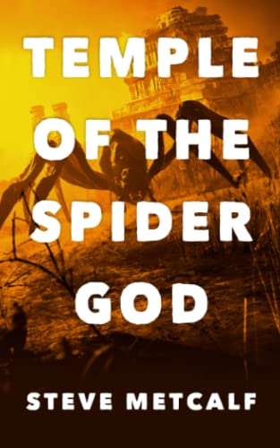 Temple of the Spider God: An Archaeological Thriller Temple of the Spider God: An Archaeological Thriller von Severed Press