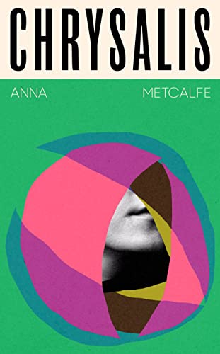 Chrysalis: Anna Metcalfe von Granta Books