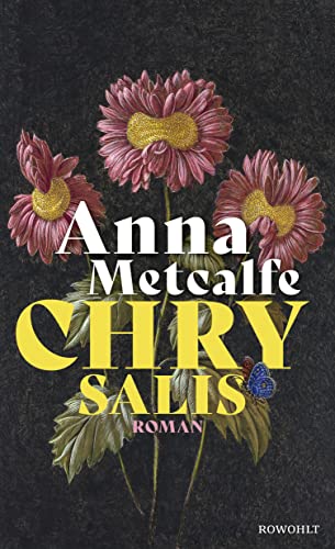 Chrysalis: Ein Roman über Körperlichkeit und weibliche Emanzipation von Rowohlt Buchverlag