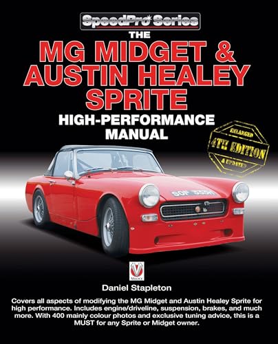 The MG Midget & Austin-Healey Sprite High Performance Manual: Enlarged & updated 4th Edition (SpeedPro Series)