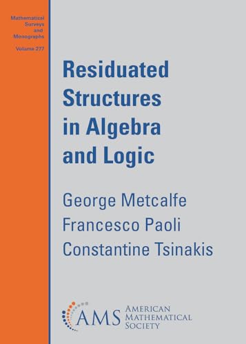 Residuated Structures in Algebra and Logic (Mathematical Surveys and Monographs) von American Mathematical Society