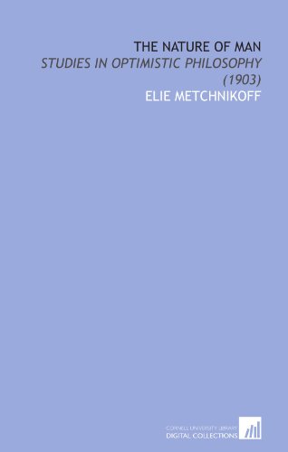 The Nature of Man: Studies in Optimistic Philosophy (1903)